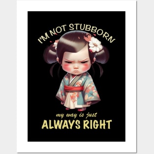 Character I'm Not Stubborn My Way Is Just Always Right Cute Adorable Funny Quote Posters and Art